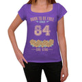 84, Born to be Free Since 84 Women's T shirt Purple Birthday Gift 00534