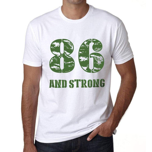 86 And Strong <span>Men's</span> T-shirt White Birthday Gift 00474 - ULTRABASIC