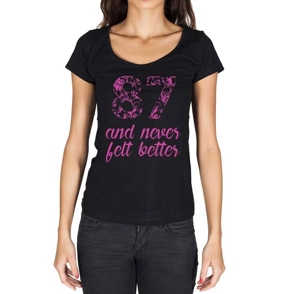87 And Never Felt Better <span>Women's</span> T-shirt Black Birthday Gift 00408 - ULTRABASIC