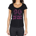 90 And Never Felt Better Women's T-shirt Black Birthday Gift 00408