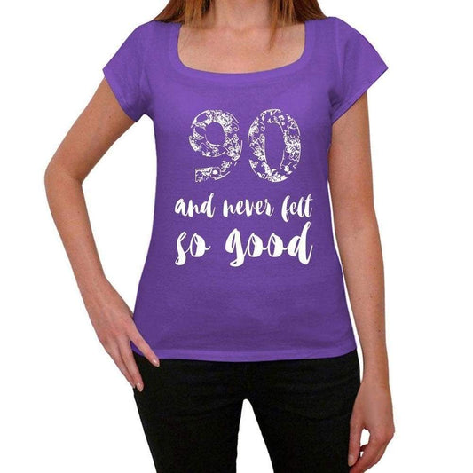 90 And Never Felt So Good Womens T-Shirt Purple Birthday Gift 00407 - Purple / Xs - Casual