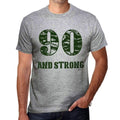 90 And Strong Men's T-shirt Grey Birthday Gift