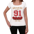 91, Born to be Free Since 91 Women's T-shirt White Birthday Gift 00518