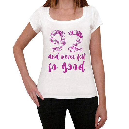 92 And Never Felt So Good, White, Women's Short Sleeve Round Neck T-shirt, Gift T-shirt 00372 - Ultrabasic