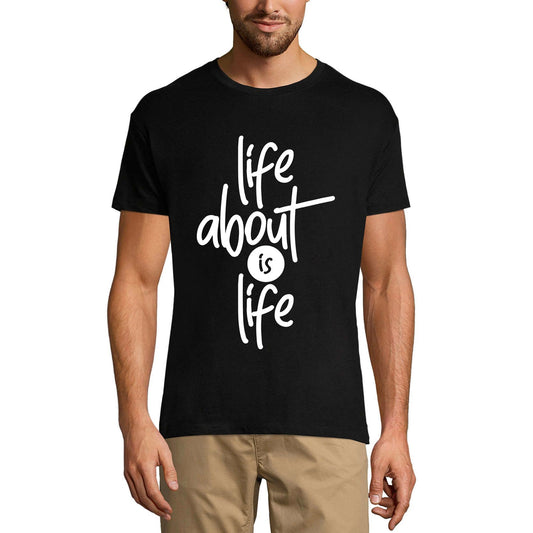 ULTRABASIC Men's Graphic T-Shirt Life is About Life - Novelty Funny Saying Shirt