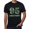 95 And Strong Men's T-shirt Black Birthday Gift 00475