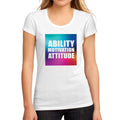 Women's Graphic T-Shirt Ability Motivation Attitude White