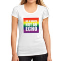 Women's Graphic T-Shirt Be a Voice not an Echo White