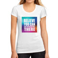 Women's Graphic T-Shirt Believe You Can and You're Halfway There White