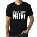 Men’s Graphic T-Shirt Bevor Du Fragst: Nein Gift Idea