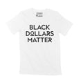 Unisex Adult T-Shirt Black Dollars Matter Black Economic Empowerment Shirt