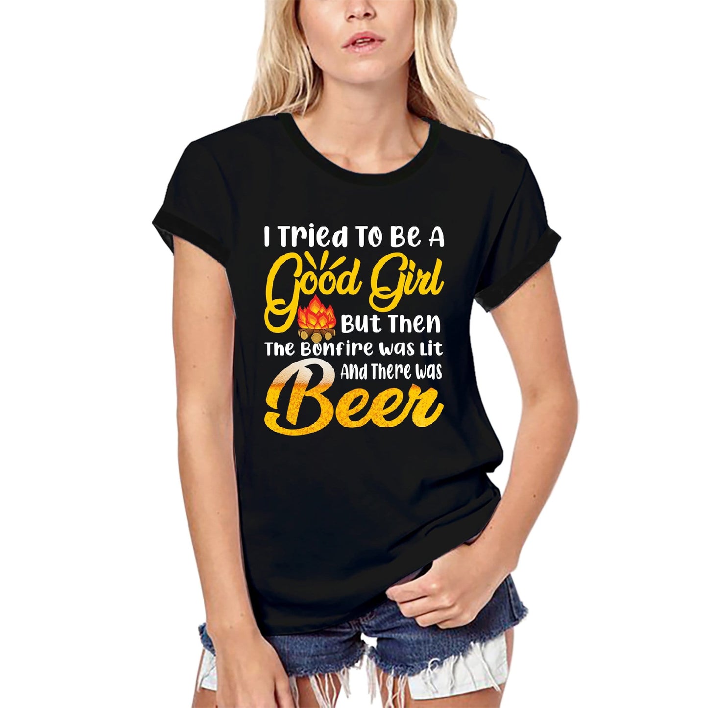 ULTRABASIC Bio-T-Shirt für Frauen „Ich habe versucht, ein braves Mädchen zu sein, aber dann wurde das Lagerfeuer angezündet und es gab Bier – Bierliebhaber-T-Shirt“.