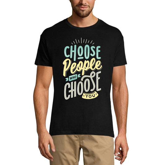 ULTRABASIC Men's T-Shirt Choose people who choose you - Short Sleeve Tee shirt