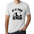 Men's Graphic T-Shirt Je Le Ferai Demain Idea Gift