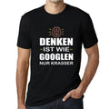 Men's Graphic T-Shirt Denken ist wie Googlen Gift Idea
