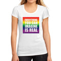 Women's Graphic T-Shirt Everything you can imagine is real White