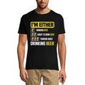 ULTRABASIC Men's T-Shirt I'm Either Drinking Beer, About to Drink Beer, Thinking About Drinking Beer - Funny Beer Lover Tee Shirt