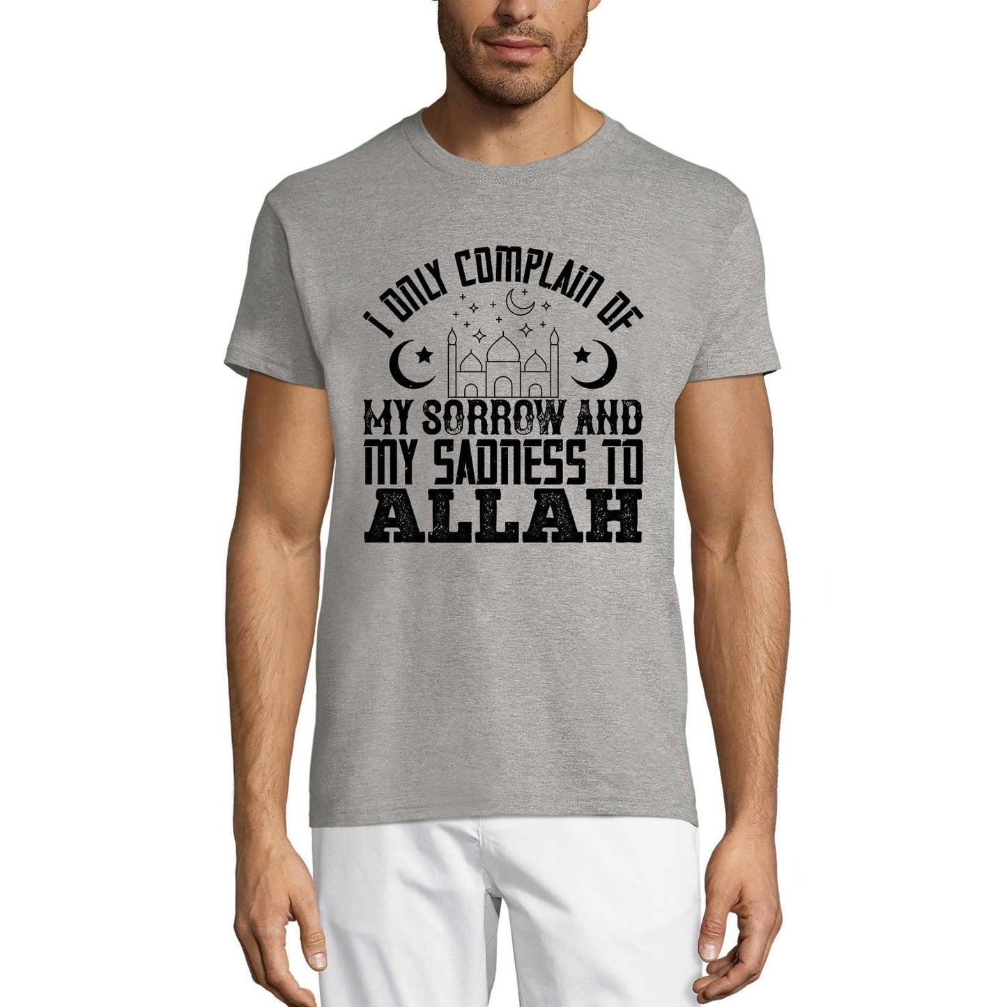ULTRABASIC Men's T-Shirt I Only Complain My Sorrow and Sadness to Allah - Mosque Tee Shirt