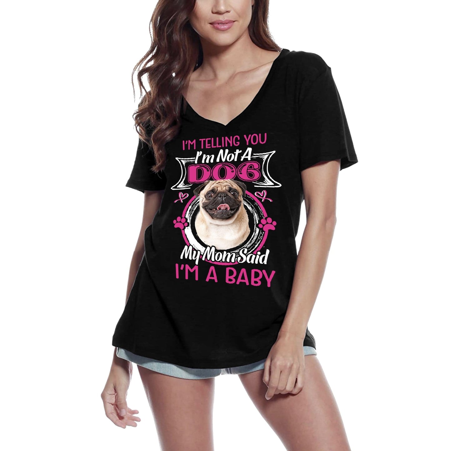 ULTRABASIC Damen-T-Shirt „I'm Telling You I'm Not a Pug – My Mom Said I'm a Baby“ – Süßes T-Shirt für Hundeliebhaber