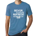 Men’s Graphic T-Shirt Bevor Ich Mich Jetzt Aufrege Isses Mir Lieber Egal Aqua Gift Idea