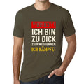 Men’s Graphic T-Shirt Vorsicht - Ich bin zu Dick zum Wegrennen - Ich Kämpfe Military Green Gift Idea