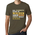 Men’s Graphic T-Shirt Das Kannste Schon so Machen - Aber Dann Isses Halt Kacke Military Green Gift Idea