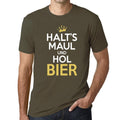 Men’s Graphic T-Shirt Halt's Maul und Hol Bier Military Green Gift Idea