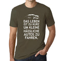Men’s Graphic T-Shirt Das Leben Ist Zu Kurz Um Kleine Hässliche Autos Zu Fahren Military Green Gift Idea