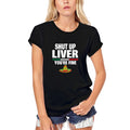 ULTRABASIC Women's Organic T-Shirt Shut Up Liver You're Fine - Cinco de Mayo - Mexican Fiesta Tee Shirt