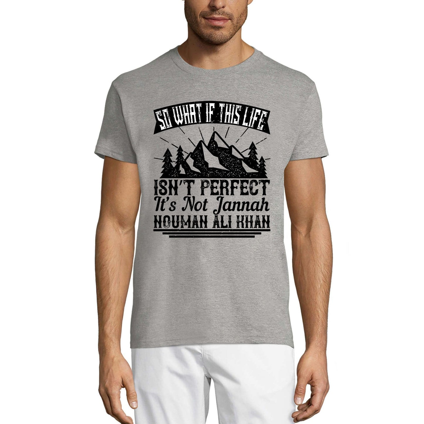 ULTRABASIC Men's T-Shirt So What If This Life isn't Perfect It's Not Jannah - Muslim Tee Shirt