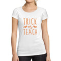 ULTRABASIC - Women's Low-Cut Round Neck T-Shirt Trick or Teach Printed Letters White