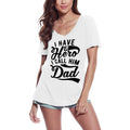 ULTRABASIC Women's T-Shirt I Have a Hero I Call Him Dad - Father's Day Gift Tee