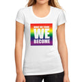 Women's Graphic T-Shirt What we think We become White