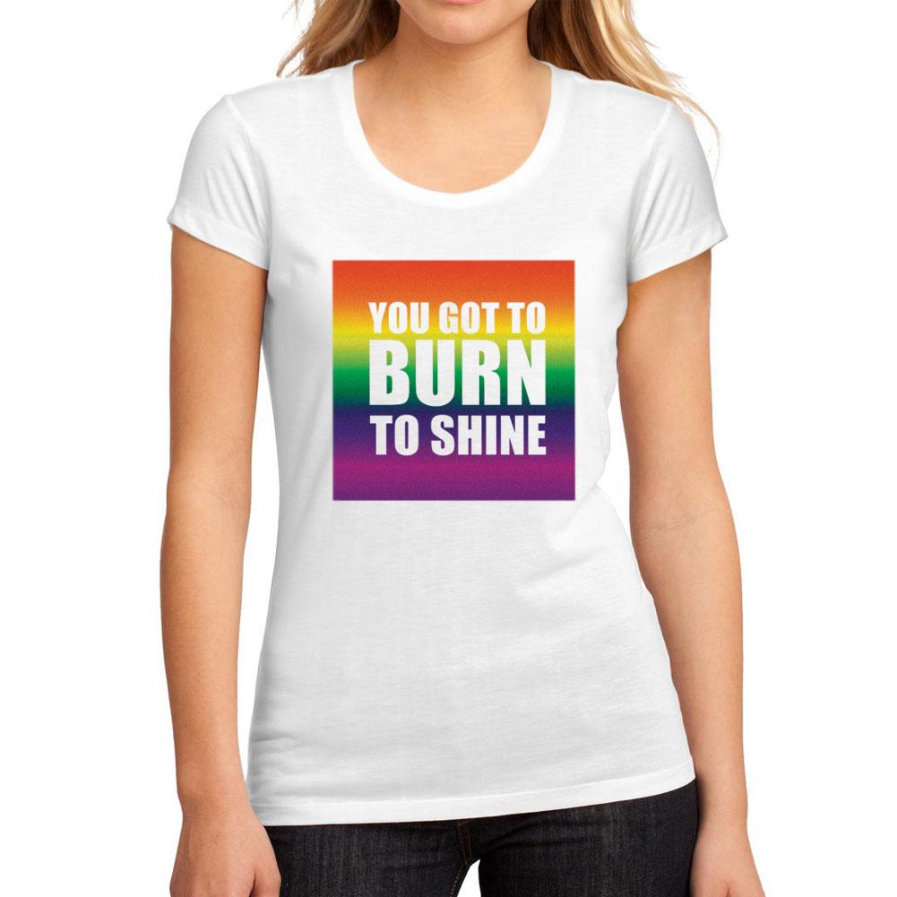 Women’s Graphic T-Shirt You got to Burn to Shine White-T-Shirt-Ultrabasic