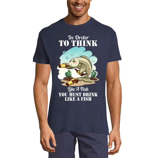ULTRABASIC Men's Humor T-Shirt In Order to Think Like a Fish - You Must Drink Like a Fish - Funny Saying Beer Lover Tee Shirt