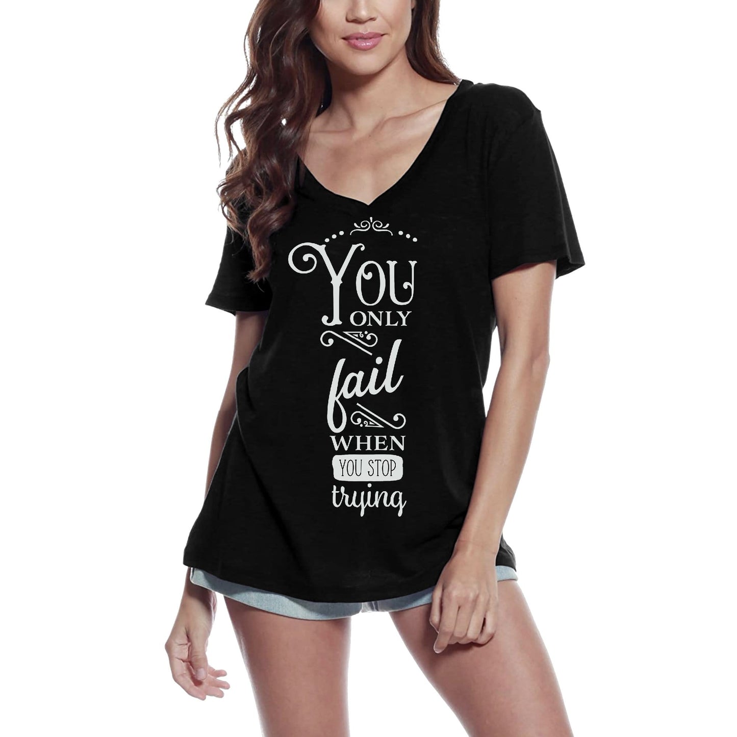 ULTRABASIC Women's V Neck T-Shirt You Only Fail When You Stop Trying - Motivational Quote