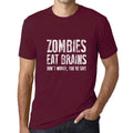 Men's Graphic T-Shirt Zombies Eat Brains, Don't Worry You're Safe Burgundy