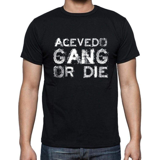 Acevedo Family Gang Tshirt Mens Tshirt Black Tshirt Gift T-Shirt 00033 - Black / S - Casual