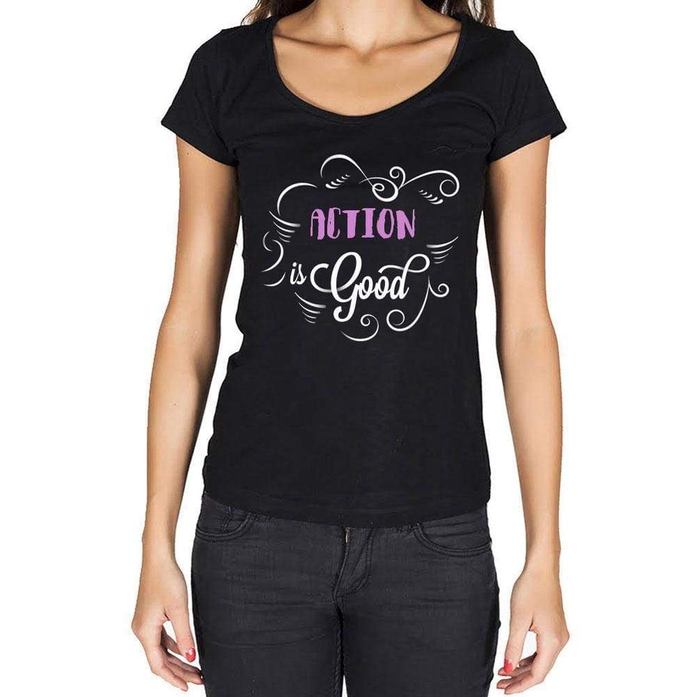 Action Is Good Womens T-Shirt Black Birthday Gift 00485 - Black / Xs - Casual