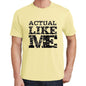 Actual Like Me Yellow Mens Short Sleeve Round Neck T-Shirt 00294 - Yellow / S - Casual