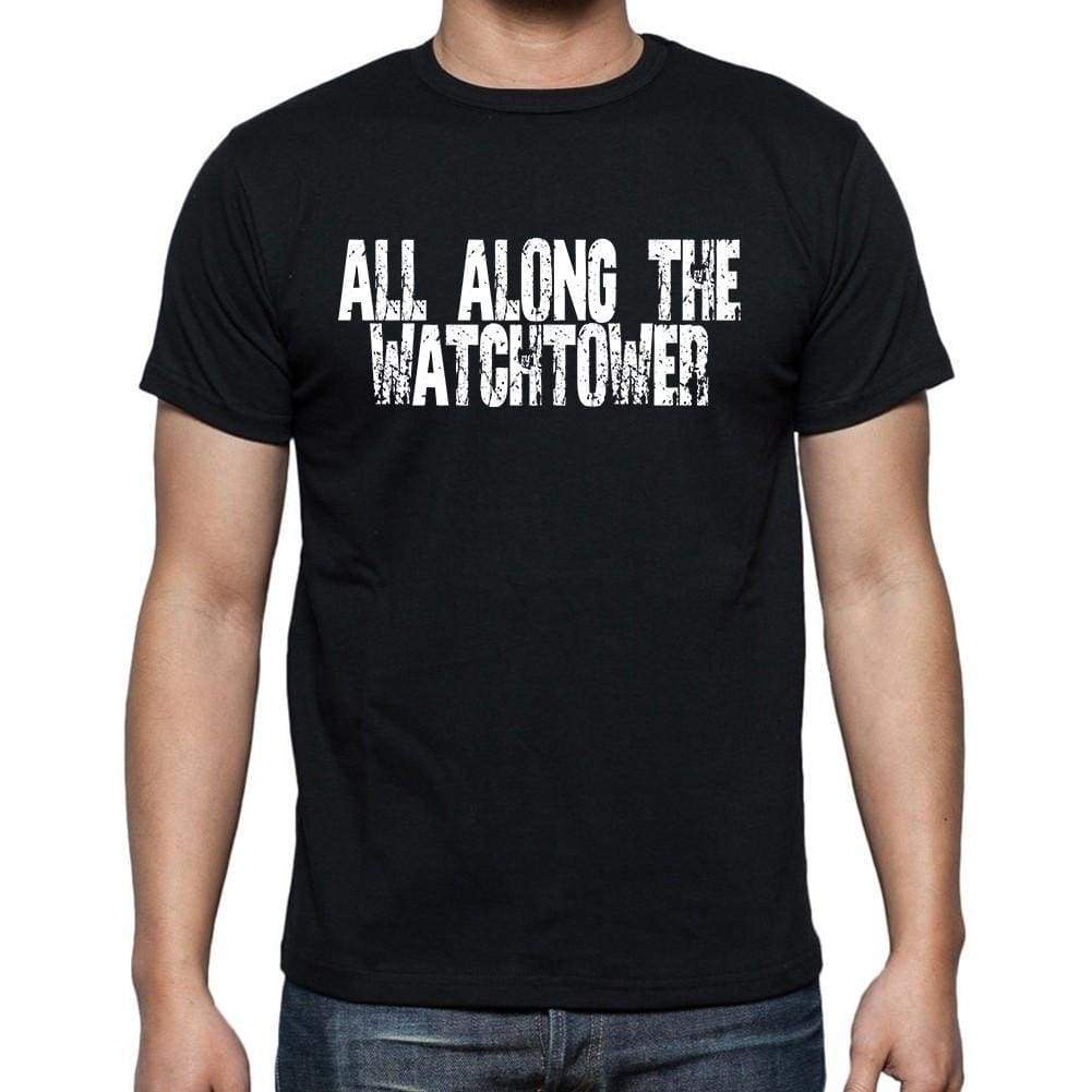 All Along The Watchtower White Letters Mens Short Sleeve Round Neck T-Shirt 00007