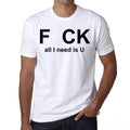 All I need is you Funny Men's T-Shirt 00197