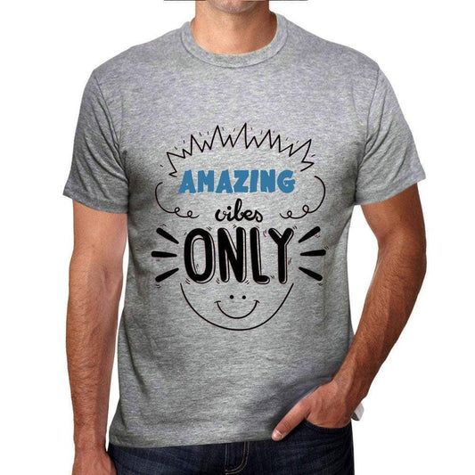 Amazing Vibes Only Grey Mens Short Sleeve Round Neck T-Shirt Gift T-Shirt 00300 - Grey / S - Casual