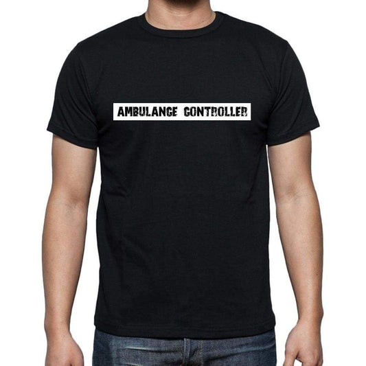 Ambulance Controller T Shirt Mens T-Shirt Occupation S Size Black Cotton - T-Shirt