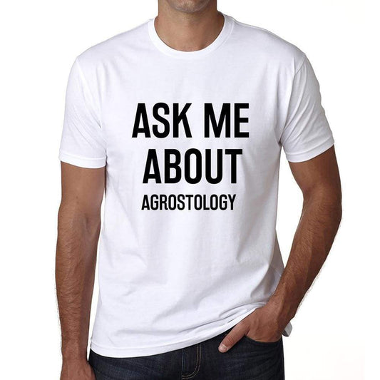 Ask Me About Agrostology White Mens Short Sleeve Round Neck T-Shirt 00277 - White / S - Casual
