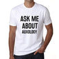 Ask Me About Auxology White Mens Short Sleeve Round Neck T-Shirt 00277 - White / S - Casual