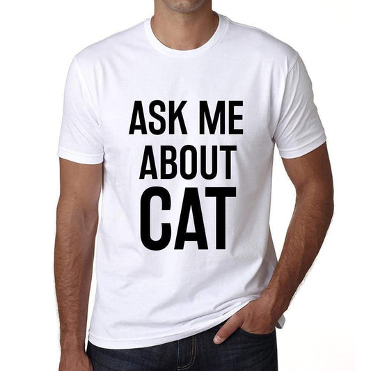 Ask Me About Cat White Mens Short Sleeve Round Neck T-Shirt 00277 - White / S - Casual