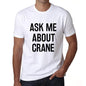 Ask Me About Crane White Mens Short Sleeve Round Neck T-Shirt 00277 - White / S - Casual