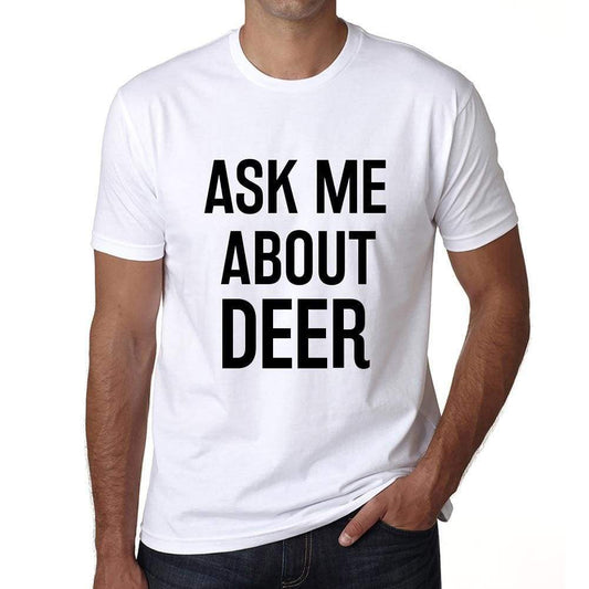 Ask Me About Deer White Mens Short Sleeve Round Neck T-Shirt 00277 - White / S - Casual