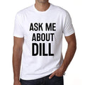 Ask me about dill, White, Men's Short Sleeve Round Neck T-shirt 00277